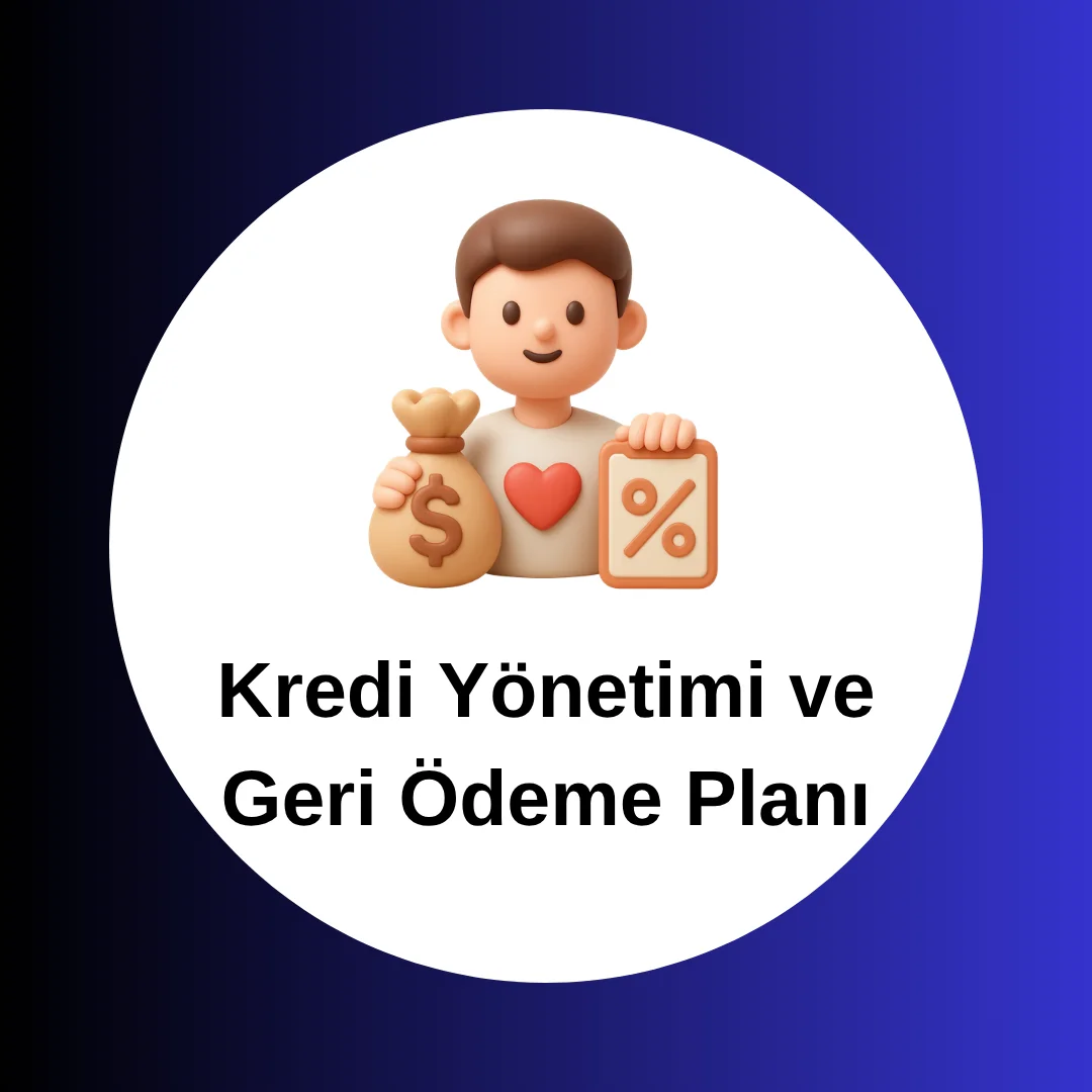 Kredi Yönetimi ve Geri Ödeme Planı